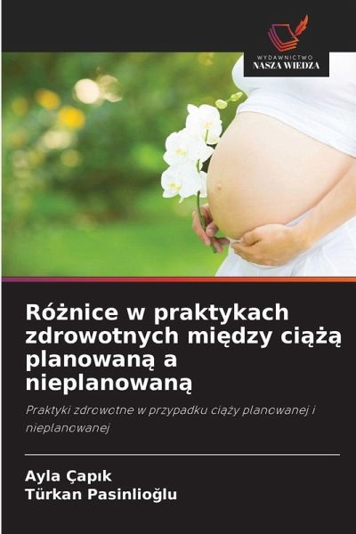 Ró¿nice w praktykach zdrowotnych mi¿dzy ci¿¿¿ planowan¿ a nieplanowan¿ Ró¿nice w praktykach zdrowotnych mi¿dzy ci¿¿¿ planowan¿ a nieplanowan¿