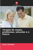 Terapia de casais, problemas, soluções e o futuro