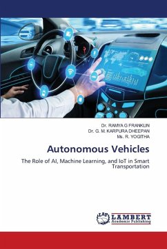 Autonomous Vehicles - FRANKLIN, Dr. RAMYA G;DHEEPAN, Dr. G. M. KARPURA;Yogitha, Ms. R. Autonomous Vehicles - FRANKLIN, Dr. RAMYA G;DHEEPAN, Dr. G. M. KARPURA;Yogitha, Ms. R.