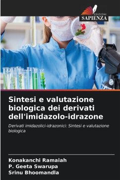 Sintesi e valutazione biologica dei derivati dell'imidazolo-idrazone - Ramaiah, Konakanchi;Geeta Swarupa, P.;Bhoomandla, Srinu