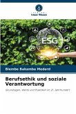 Berufsethik und soziale Verantwortung Berufsethik und soziale Verantwortung