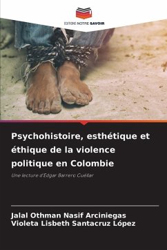 Psychohistoire, esthétique et éthique de la violence politique en Colombie - Nasif Arciniegas, Jalal Othman;Santacruz López, Violeta Lisbeth