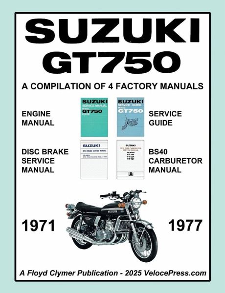 SUZUKI GT750 WORKSHOP MANUAL 1971 to 1977 - A COMPILATION OF 4 ORIGINAL SUZUKI FACTORY MANUALS