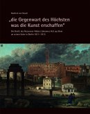 "die Gegenwart des Höchsten was die Kunst erschaffen" - Die Briefe des Nazarener-Malers Johannes Veit aus Rom an seinen Vater in Berlin 1811-1815