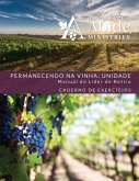 Abiding in the Vine / Unity - Workbook (& Leader Guide) - Portuguese Version