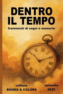 Cover DENTRO IL TEMPO frammenti di sogni e memorie