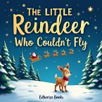 The Little Reindeer Who Couldn't Fly (eBook, ePUB)