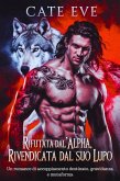 Rifiutata dall'alpha, rivendicata dal suo lupo : Un romance di accoppiamento destinato, gravidanza e mutaforma (eBook, ePUB)
