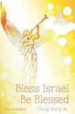 Bless Israel; Be Blessed (eBook, ePUB) Bless Israel; Be Blessed (eBook, ePUB)
