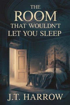 Cover The Room That Wouldn't Let You Sleep (eBook, ePUB)