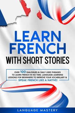 Learn French with Short Stories (eBook, ePUB) - Mastery, Language