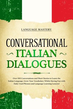 Conversational Italian Dialogues (eBook, ePUB) - Mastery, Language Conversational Italian Dialogues (eBook, ePUB) - Mastery, Language