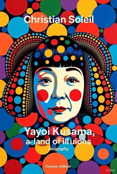 Yayoi Kusama, a land of illusions (eBook, ePUB) - Soleil, Christian