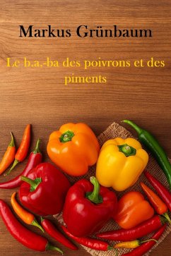 Cover Le b.a.-ba des poivrons et des piments (eBook, ePUB)