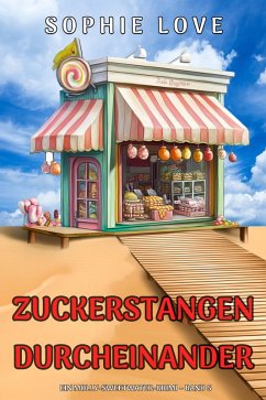 Zuckerstangen-Durcheinander (Ein Molly-Sweetwater-Krimi - Band 5) (eBook, ePUB) - Love, Sophie