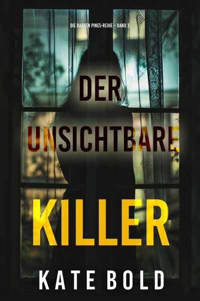 Der unsichtbare Killer (Die Barren Pines-Reihe - Band 3) (eBook, ePUB)