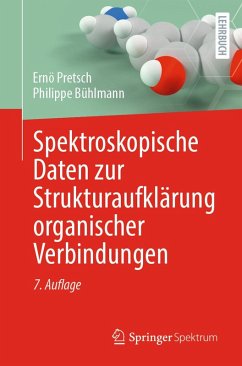 Spektroskopische Daten zur Strukturaufklärung organischer Verbindungen (eBook, PDF) - Pretsch, Ernö; Bühlmann, Philippe Spektroskopische Daten zur Strukturaufklärung organischer Verbindungen (eBook, PDF) - Pretsch, Ernö; Bühlmann, Philippe