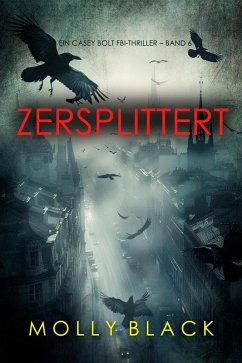 Zersplittert (Ein Casey Bolt FBI-Thriller - Band 6) (eBook, ePUB) - Black, Molly