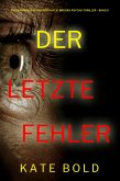 Der letzte Fehler (Ein spannungsgeladener Kaylie-Brooks-Psycho-Thriller - Band 5) (eBook, ePUB)