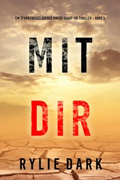 Mit dir (Ein spannungsgeladener Maeve-Sharp-FBI Thriller - Band 5) (eBook, ePUB) - Dark, Rylie