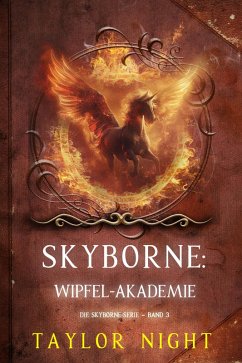 Cover Skyborne: Wipfel-Akademie (Die Skyborne-Serie - Band 3) (eBook, ePUB)