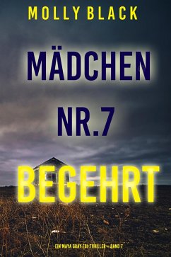 Mädchen Nr.7: Begehrt (Ein Maya Gray FBI-Thriller - Band 7) (eBook, ePUB) - Black, Molly