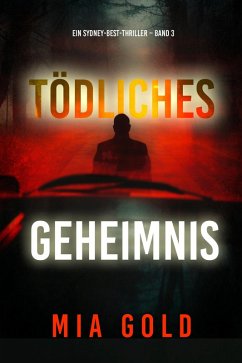 Tödliches Geheimnis (Ein Sydney-Best-Thriller - Band 3) (eBook, ePUB) - Gold, Mia