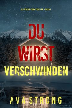 Du wirst verschwinden (Ein Megan-York-Thriller - Band 5) (eBook, ePUB) - Strong, Ava