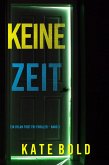 Keine Zeit (Ein Dylan First FBI-Thriller - Band 3) (eBook, ePUB)