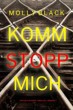Cover Komm stopp mich (Ein Caitlin-Dare-Thriller - Band 6) (eBook, ePUB)