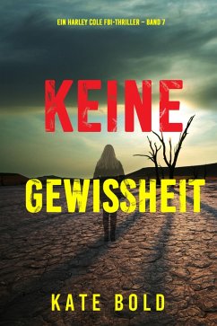 Keine Gewissheit (Ein Harley Cole FBI-Thriller - Band 7) (eBook, ePUB) - Bold, Kate