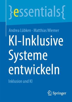 KI-Inklusive Systeme entwickeln (eBook, PDF) - Lübken, Andrea; Wiemer, Matthias