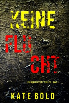 Keine Flucht (Ein Nora Price FBI-Thriller - Band 3) (eBook, ePUB) - Bold, Kate