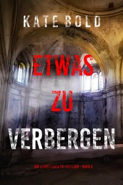Etwas zu verbergen (Ein Lauren Lamb FBI-Thriller - Band 5) (eBook, ePUB) - Bold, Kate