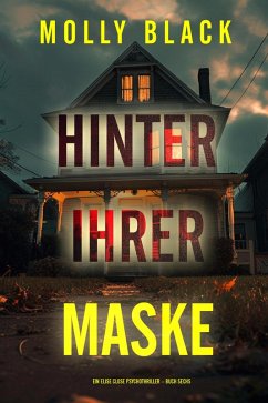 Cover Hinter ihrer Maske (Ein Elise Close Psychothriller - Buch Sechs) (eBook, ePUB)