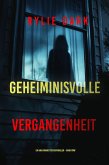 Geheiminisvolle Vergangenheit (Ein Aria Brandt Psychothriller - Band Fünf) (eBook, ePUB)