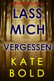 Lass mich vergessen (Ein spannungsgeladener Thriller mit Ashley Hope - Buch 5) (eBook, ePUB)