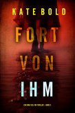 Fort von ihm (Ein Nina-Veil-FBI-Thriller - Band 2) (eBook, ePUB)