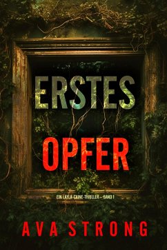 Erstes Opfer (Ein Layla-Caine-Thriller - Band 1) (eBook, ePUB) - Strong, Ava