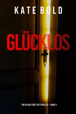 Glücklos (Ein Dylan-First-FBI-Thriller - Band 5) (eBook, ePUB) - Bold, Kate