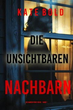 Cover Die unsichtbaren Nachbarn (Die Barren Pines-Reihe - Band 1) (eBook, ePUB)