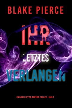 Cover Ihr letztes Verlangen (Ein Rachel Gift FBI-Suspense-Thriller - Band 8) (eBook, ePUB)