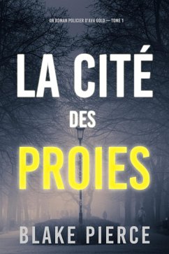 Cover La cité des proies (Un roman policier d'Ava Gold -tome 1) (eBook, ePUB)