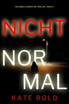 Cover Nicht normal (Ein Camille-Grace-FBI-Thriller - Buch 5) (eBook, ePUB)