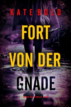 Fort von der Gnade (Ein Nina-Veil-FBI-Thriller - Band 6) (eBook, ePUB) - Bold, Kate