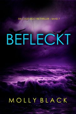Befleckt (Ein Casey Bolt FBI-Thriller - Band 7) (eBook, ePUB) - Black, Molly