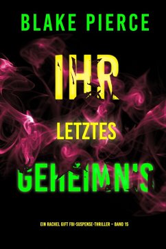 Cover Ihr letztes Geheimnis (Ein Rachel Gift FBI-Suspense-Thriller - Band 15) (eBook, ePUB)