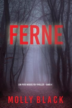 Ferne (Ein Piper Woods FBI-Thriller - Band 4) (eBook, ePUB) - Black, Molly