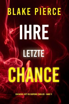 Ihre letzte Chance (Ein Rachel Gift FBI-Suspense-Thriller - Band 11) (eBook, ePUB) - Pierce, Blake