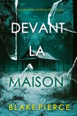Devant la maison (Un thriller Isla Rivers du FBI - tome 2) (eBook, ePUB)